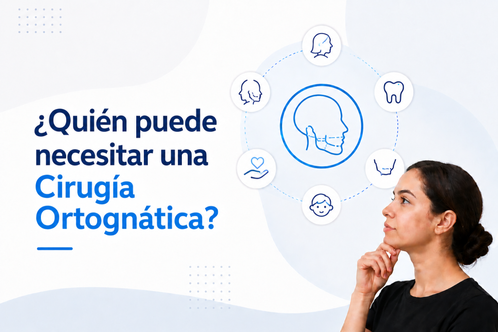 Quién puede necesitar una Cirugía Ortognática